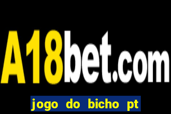 jogo do bicho pt rio 11hs hoje